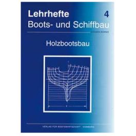 Lehrheft Nr.4 Boots- Und Schiffbau - Holzbootbau | Freytag & Berndt