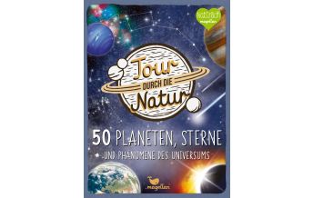 Kinderbücher und Spiele Tour durch die Natur - 50 Planeten, Sterne und Phänomene des Universums Magellan