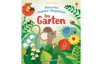 Kinderbücher und Spiele Mein erstes Entdecker-Klappenbuch: Im Garten Usborne Verlag