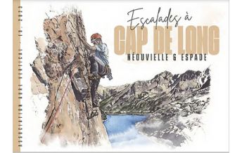 Alpinkletterführer Escalades à Cap de Long, Néouvielle et Espade Aure Vertical
