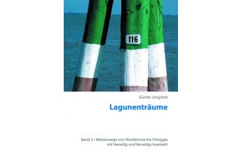 Cruising Guides Italy Lagunenträume Band 5 - Von Monfalcone bis Chioggia mit Venedig Günter Lengnink Verlag