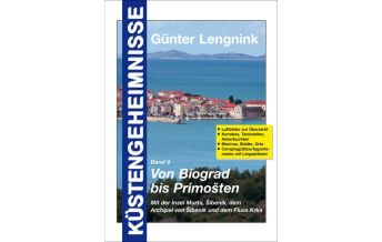 Cruising Guides Croatia and Adriatic Sea Küstengeheimnisse Band 9 - Von Biograd bis Primosten Günter Lengnink Verlag