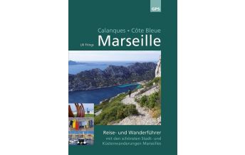 Travel Guides Marseille, Calanques, Côte Bleue - Reise- & Wanderführer Ardechereisen 