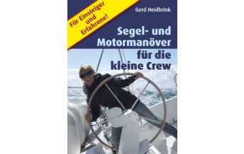 Training and Performance Segel- und Motormanöver für die kleine Crew Verlag Heidbrink-Buch
