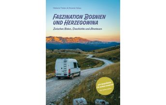 Travel Guides Bosnia and Herzegovina Faszination Bosnien und Herzegowina Tausend fremde Orte