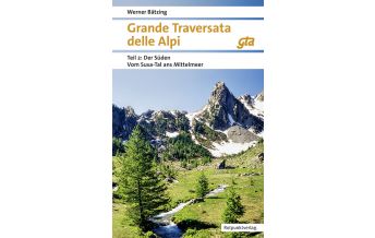 Long Distance Hiking Grande Traversata delle Alpi (GTA), Teil 2: Der Süden Rotpunktverlag