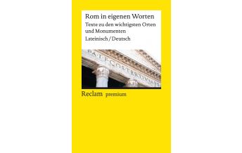 Rom in eigenen Worten. Texte zu den wichtigsten Orten und Monumenten Reclam Phillip, jun., Verlag GmbH