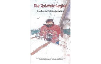 Maritime Fiction and Non-Fiction Die Rotweinsegler Helene Vettermann Eigenverlag