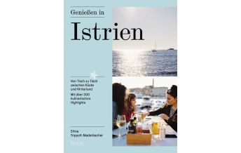 Travel Guides Croatia Genießen in Istrien Styria