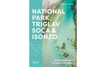 Reiseführer Nationalpark Triglav, Soča & Isonzo Styria