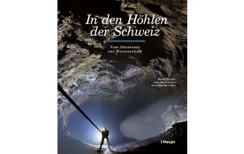 Geologie und Mineralogie In den Höhlen der Schweiz Verlag Paul Haupt AG