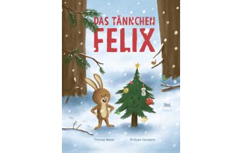 Kinderbücher und Spiele Das Tännchen Felix NordSüd Verlag