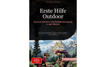 Survival / Bushcraft Erste Hilfe Outdoor: Survival-Medizin und Notfallversorgung in der Wildnis tredition Verlag
