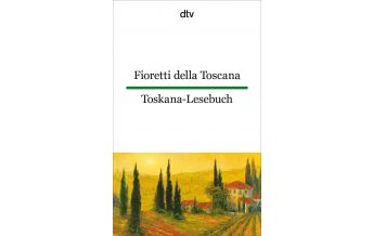 Travel Guides Fioretti della Toscana Toskana-Lesebuch DTV Deutscher Taschenbuch Verlag