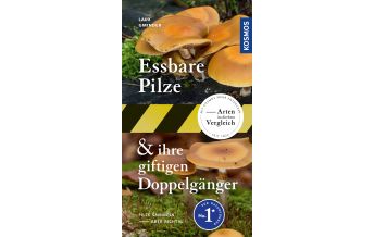 Nature and Wildlife Guides Essbare Pilze und ihre giftigen Doppelgänger Franckh-Kosmos Verlags-GmbH & Co