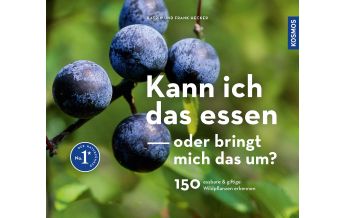 Naturführer Kann ich das essen oder bringt mich das um? Franckh-Kosmos Verlags-GmbH & Co