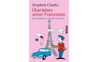 Reiseführer Frankreich Überleben unter Franzosen Piper Verlag GmbH.