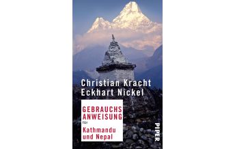 Reiseführer Nepal Gebrauchsanweisung für Kathmandu und Nepal Piper Verlag GmbH.