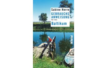 Reiseführer Baltikum Gebrauchsanweisung für das Baltikum Piper Verlag GmbH.