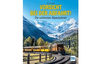 Eisenbahn Vorsicht bei der Abfahrt! Motorbuch-Verlag