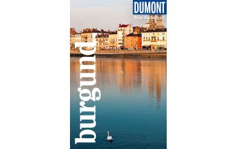 Reiseführer Frankreich DuMont Reise-Taschenbuch Burgund DuMont Reiseverlag