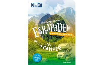 Campingführer 20 unvergessliche Eskapaden rund um Deutschland - Für Camper DuMont Reiseverlag