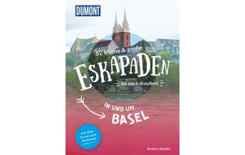 Reiseführer Schweiz 52 kleine & große Eskapaden in und um Basel DuMont Reiseverlag