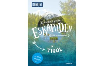 Reiseführer 52 kleine & große Eskapaden in Tirol DuMont Reiseverlag