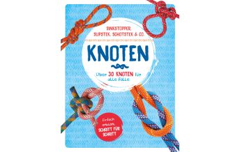 Mountaineering Techniques Knoten - Über 30 Knoten für alle Fälle Naumann & Göbel Verlag