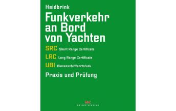 Ausbildung und Praxis Funkverkehr an Bord von Yachten Delius Klasing Verlag GmbH