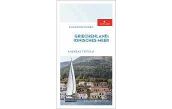 Revierführer Griechenland Charterführer Griechenland: Ionisches Meer Delius Klasing Verlag GmbH