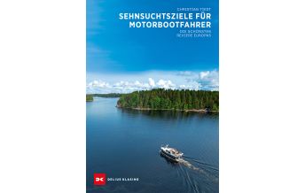 Sehnsuchtsziele für Motorbootfahrer Delius Klasing Verlag GmbH