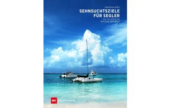 Sehnsuchtsziele für Segler Delius Klasing Verlag GmbH