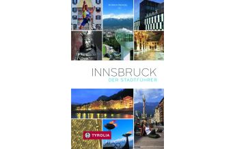 Reiseführer Innsbruck. Der Stadtführer Tyrolia