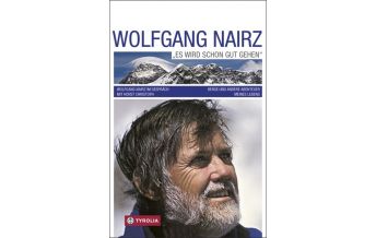 Climbing Stories Wolfgang Nairz "Es wird schon gut gehen" Tyrolia