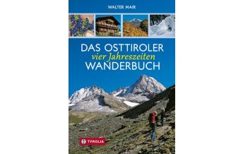 Winter Hiking Das Osttiroler Vier-Jahreszeiten-Wanderbuch Tyrolia