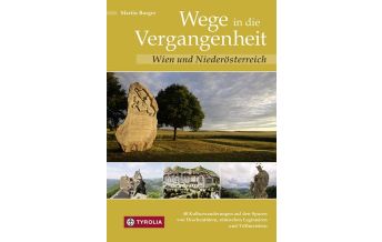 Hiking Guides Wege in die Vergangenheit - Wien und Niederösterreich Tyrolia