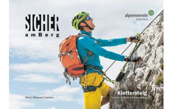 Bergtechnik Sicher am Berg: Klettersteig Tyrolia