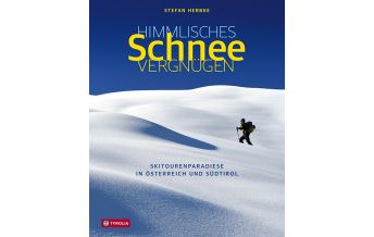 Skitourenführer Österreich Himmlisches Schneevergnügen Tyrolia