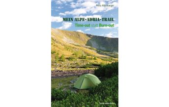 Long Distance Hiking Mein Alpe-Adria-Trail Anton Pustet Verlag
