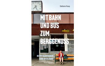 Hiking Guides Mit Bahn und Bus zum Berggenuss Anton Pustet Verlag