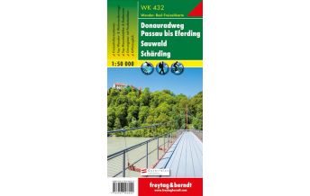 f&b Hiking Maps WK 432 Donauradweg Passau - Eferding - Sauwald - Schärding, Wanderkarte 1:50.000 Freytag-Berndt und ARTARIA