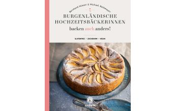 Burgenländische Hochzeitsbäckerinnen backen auch anders Verlag des österreichischen Kneippbundes