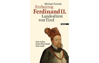 Travel Guides Erzherzog Ferdinand II. Landesfürst von Tirol Haymon Verlag