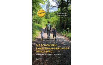 Hiking with kids Die schönsten Familienwanderungen in Salzburg Michael Wagner Verlag