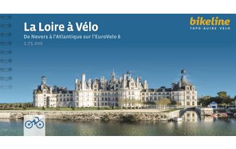 Radführer Bikeline topo-guide vélo La Loire à Vélo 1:75.000 Verlag Esterbauer GmbH