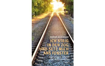 Travel Guides Ich steig in den Zug und setz mich ans Fenster Picus Verlag