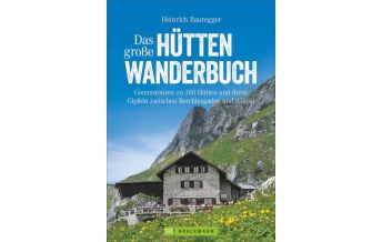 Wanderführer Das große Hüttenwanderbuch Bruckmann Verlag