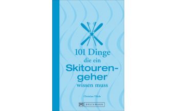 Textbooks Winter Sports 101 Dinge, die ein Skitourengeher wissen muss Bruckmann Verlag