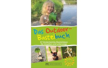 Kinderbücher und Spiele Das Outdoor-Bastelbuch Bruckmann Verlag